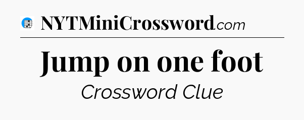 Jump on one foot Crossword Clue