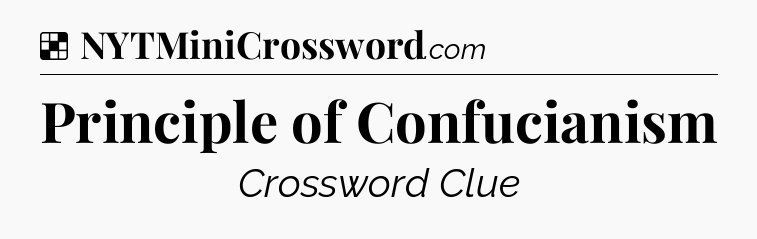 Solution: Principle of Confucianism - NYT Crossword