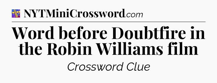 Word before Doubtfire in the Robin Williams film Codycross
