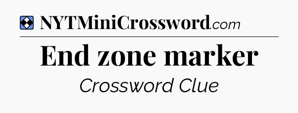 Solution: End zone marker - NYT Mini Crossword