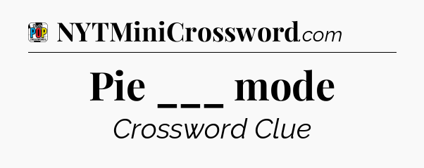 Pie ___ mode Crossword Clue