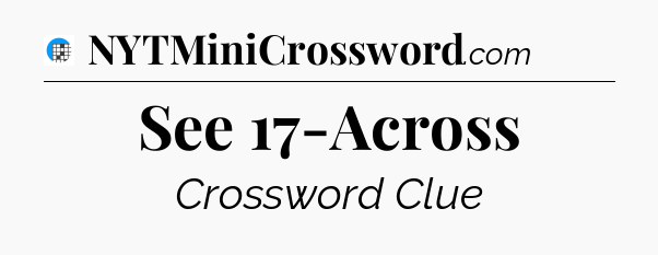 See 17-Across Crossword Clue
