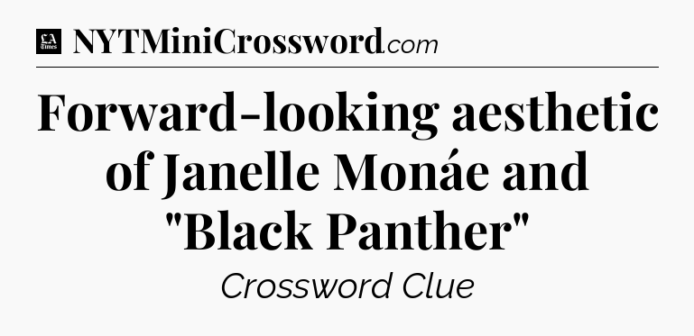 Forward-looking aesthetic of Janelle Monáe and 