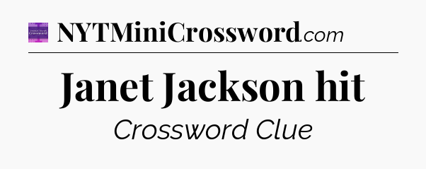 Janet Jackson hit - Thomas Joseph Crossword