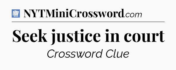 Seek justice in court Puzzle Page Crossword Clue