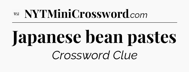 Japanese bean pastes - WSJ Crossword