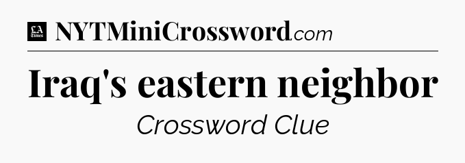Iraq's eastern neighbor - LA Times Crossword