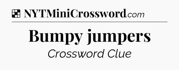 Solution: Bumpy jumpers - NYT Crossword