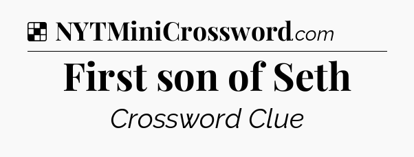 Solution: First son of Seth - NYT Crossword