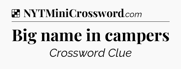 Solution: Big name in campers - NYT Crossword