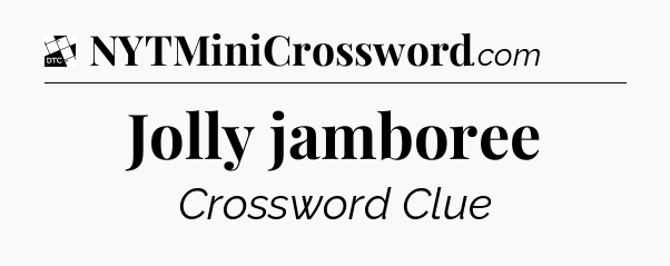 Jolly jamboree - Daily Themed Mini Crossword