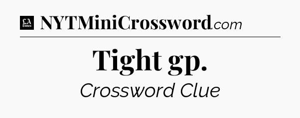 Tight gp - LA Times Crossword