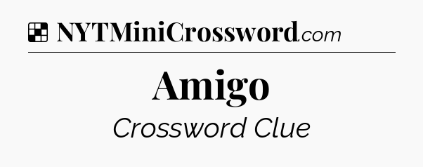 Solution: Amigo - NYT Crossword