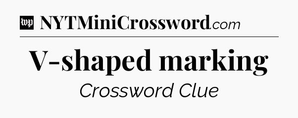V-shaped marking Crossword Clue