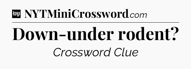 Down-under rodent Crossword Clue