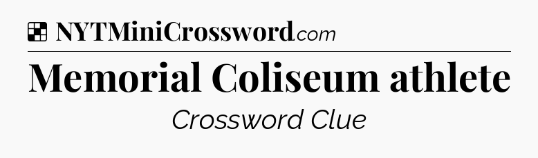 Memorial Coliseum athlete NYT Crossword