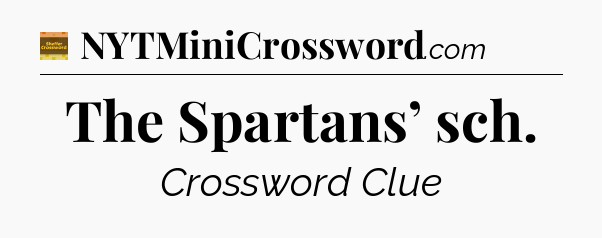 The Spartans’ sch crossword clue Eugene Sheffer