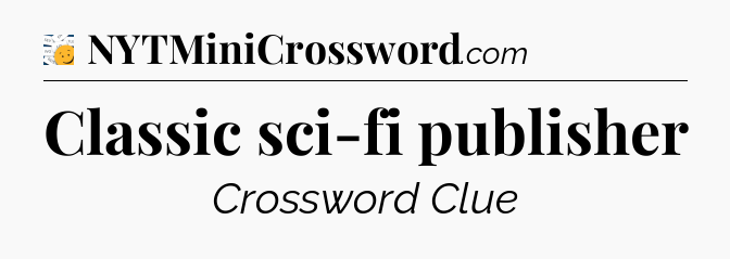 Classic sci-fi publisher - 7 Little Words