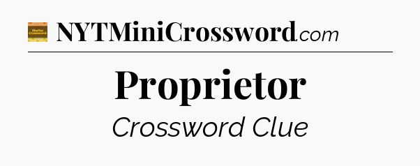 Proprietor - Eugene Sheffer Crossword