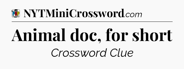 Animal doc, for short Crossword Clue