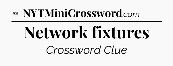 Network fixtures - WSJ Crossword