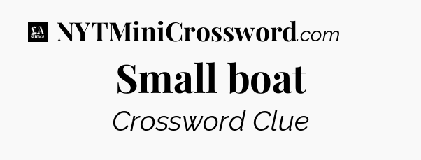Small boat - LA Times Crossword