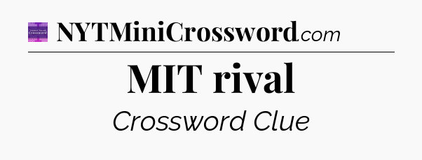 MIT rival - Thomas Joseph Crossword
