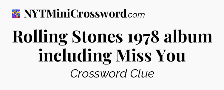 Rolling Stones 1978 album including Miss You Codycross