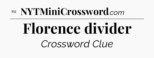 Florence divider - WSJ Crossword