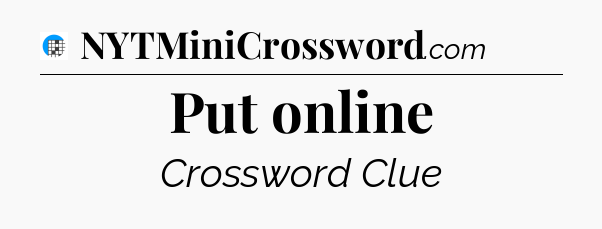 Put online Crossword Clue