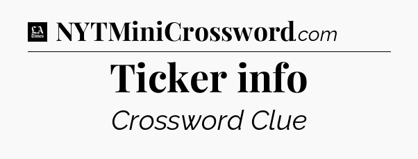 Ticker info - LA Times Crossword