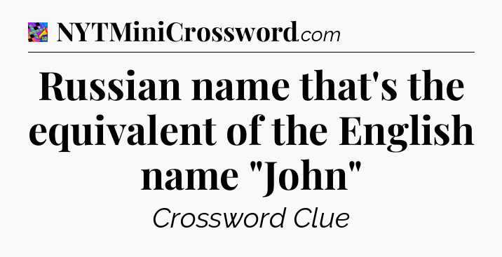 Russian name that's the equivalent of the English name 
