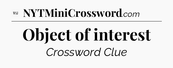Object of interest - WSJ Crossword