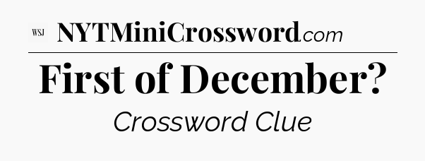 First of December - WSJ Crossword