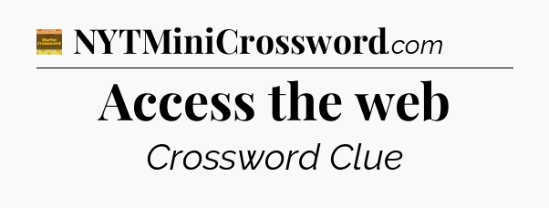 Access the web - Eugene Sheffer Crossword