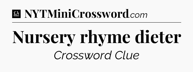 Nursery rhyme dieter - LA Times Crossword