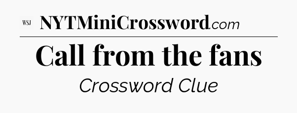 Call from the fans - WSJ Crossword