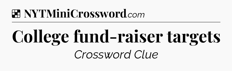Solution: College fund-raiser targets - NYT Crossword