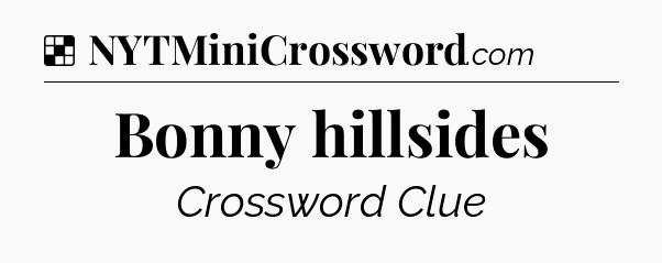 Solution: Bonny hillsides - NYT Crossword