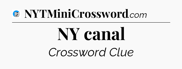 NY canal Crossword Clue