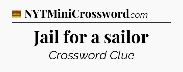 Jail for a sailor crossword clue Eugene Sheffer
