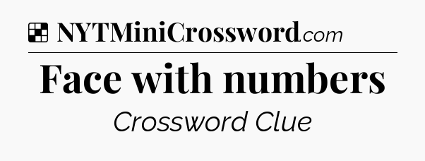 Solution: Face with numbers - NYT Crossword