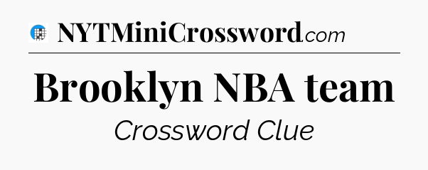 Brooklyn NBA team Crossword Clue