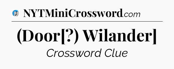 (Door[?) Wilander] Crossword Clue