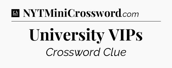 University VIPs - LA Times Crossword