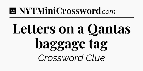 Letters on a Qantas baggage tag - LA Times Crossword