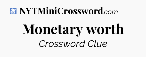 Monetary worth Puzzle Page Crossword Clue