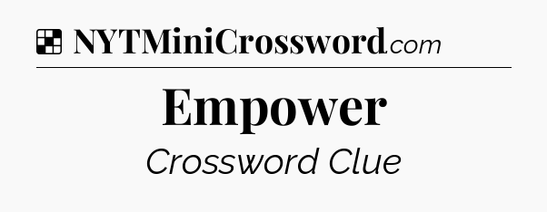 Solution: Empower - NYT Crossword