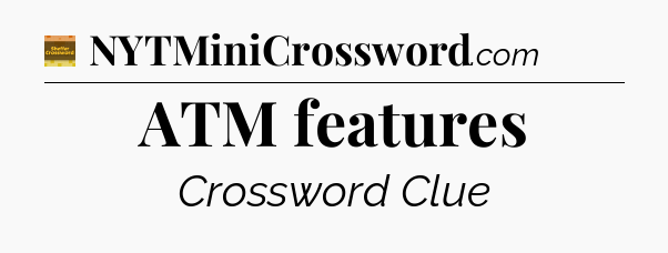 ATM features - Eugene Sheffer Crossword