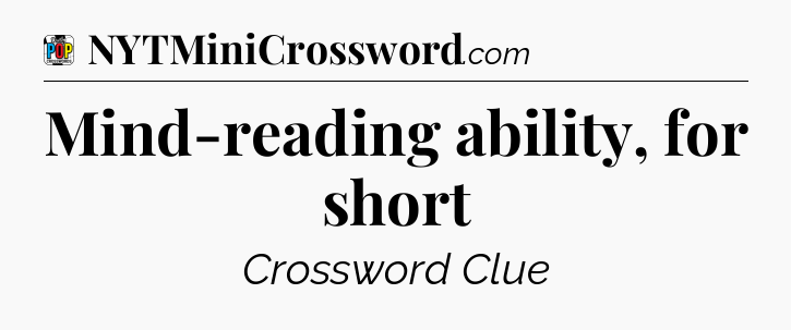 Mind-reading ability, for short Crossword Clue